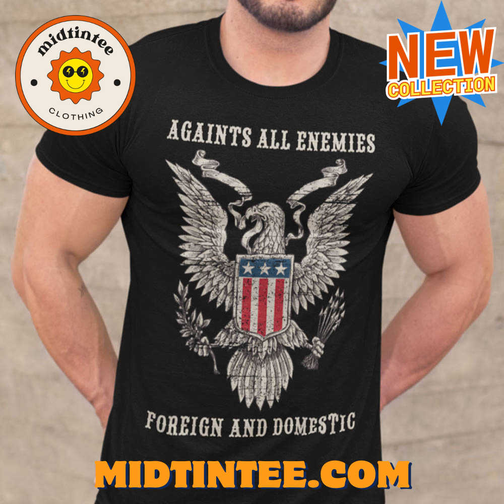 Against All Enemies Foreign And Domestic Veteran T-Shirt 30Uf093516 – Utopia Fashion