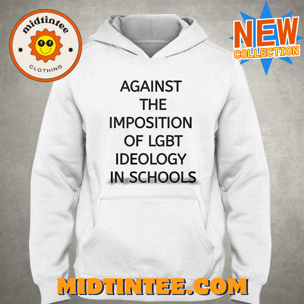 Against The Imposition Of Lgbt Ideology In Schools Shirt 30Uf093517 – Utopia Fashion