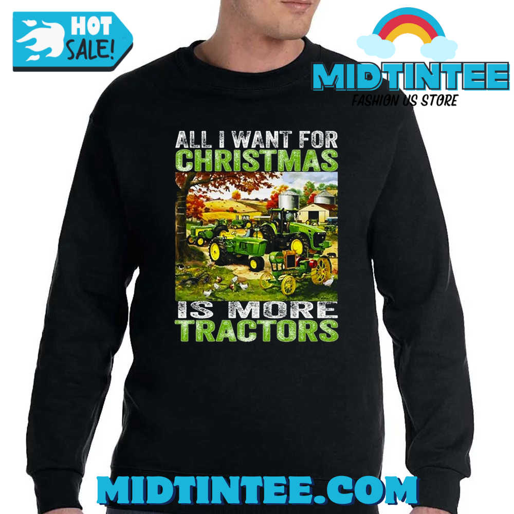 All I Want For Christmas Is More Tractor T-Shirt 30Uf093538 – Utopia Fashion