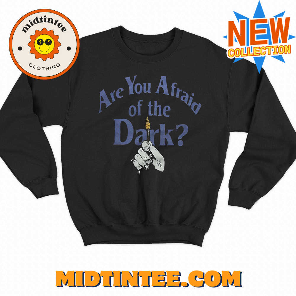 Are You Afraid Of The Dark Shirt 30Uf093558 – Utopia Fashion