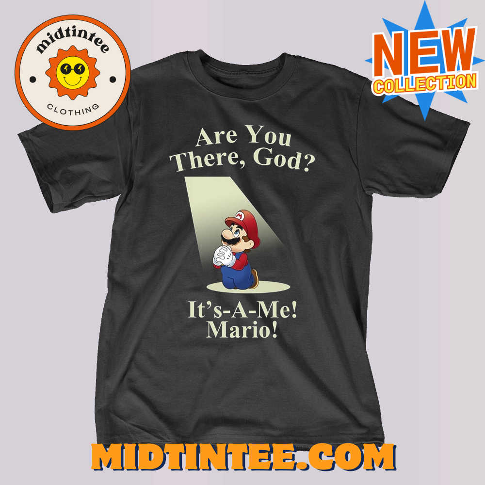 Are You There God Mario Unisex T-Shirt 30Uf093559 – Utopia Fashion