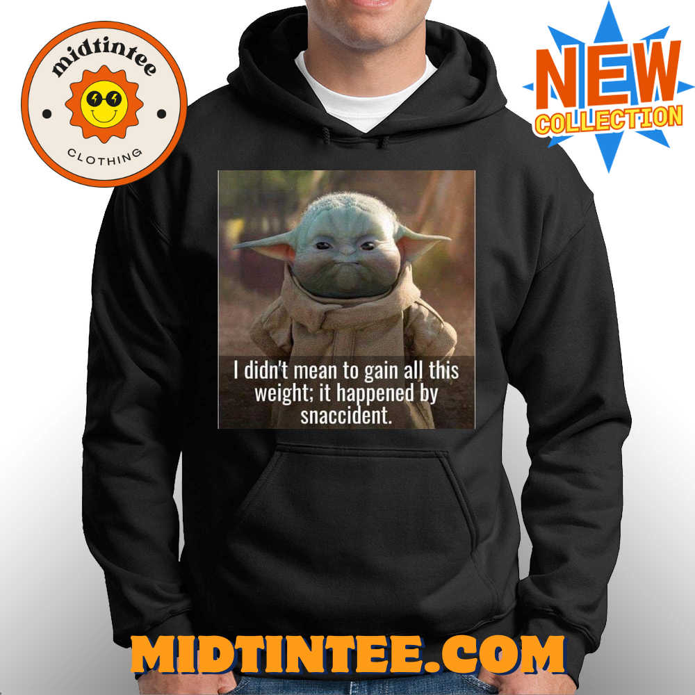 Baby Yoda I Didn’T Mean To Gain All This Weight It Happened By Snaccident T-Shirt 30Uf093590 – Utopia Fashion