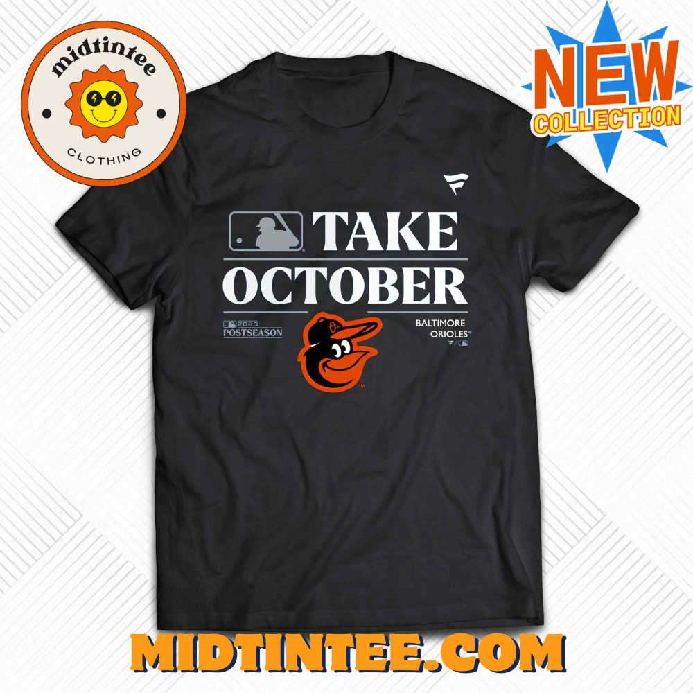 Baltimore Orioles Take October Playoffs Postseason Shirt 30Uf093600 – Utopia Fashion