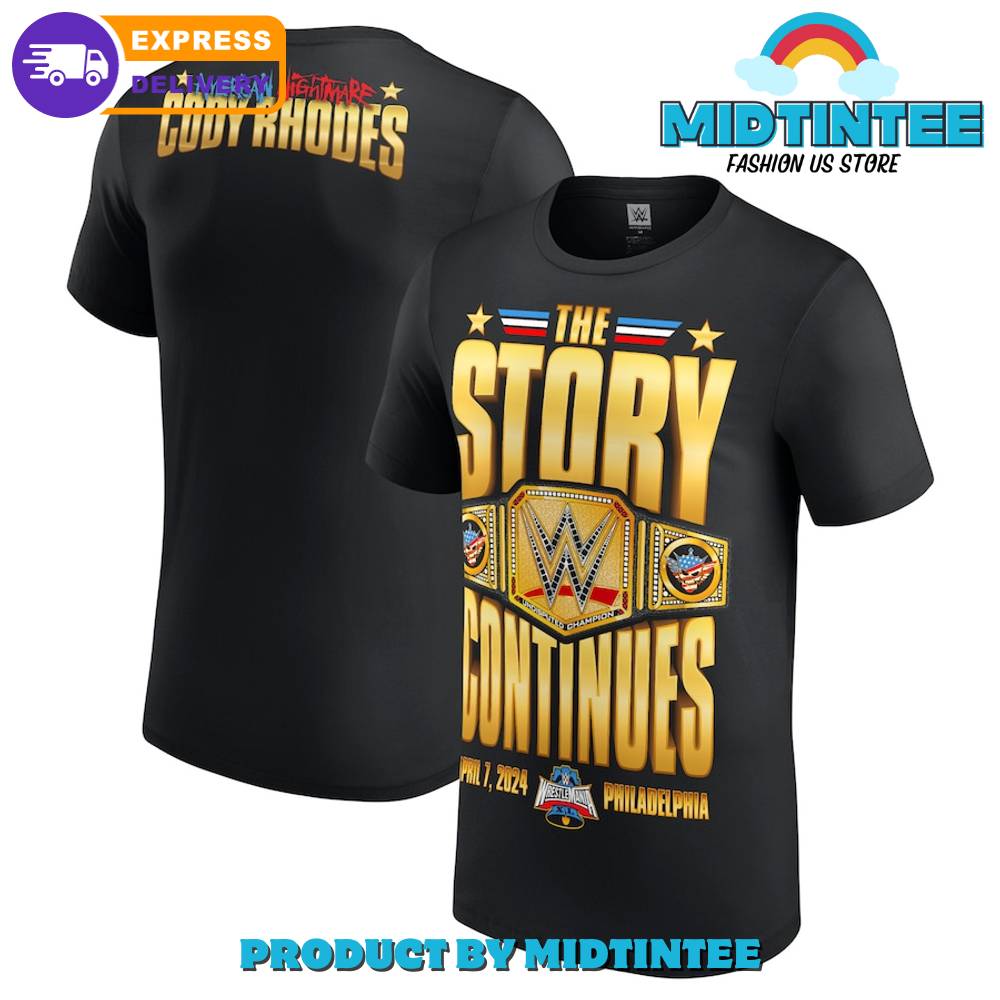 Black Cody Rhodes Wrestlemania Champion The Story Continues T-Shirt 30Uf094519 – Utopia Fashion