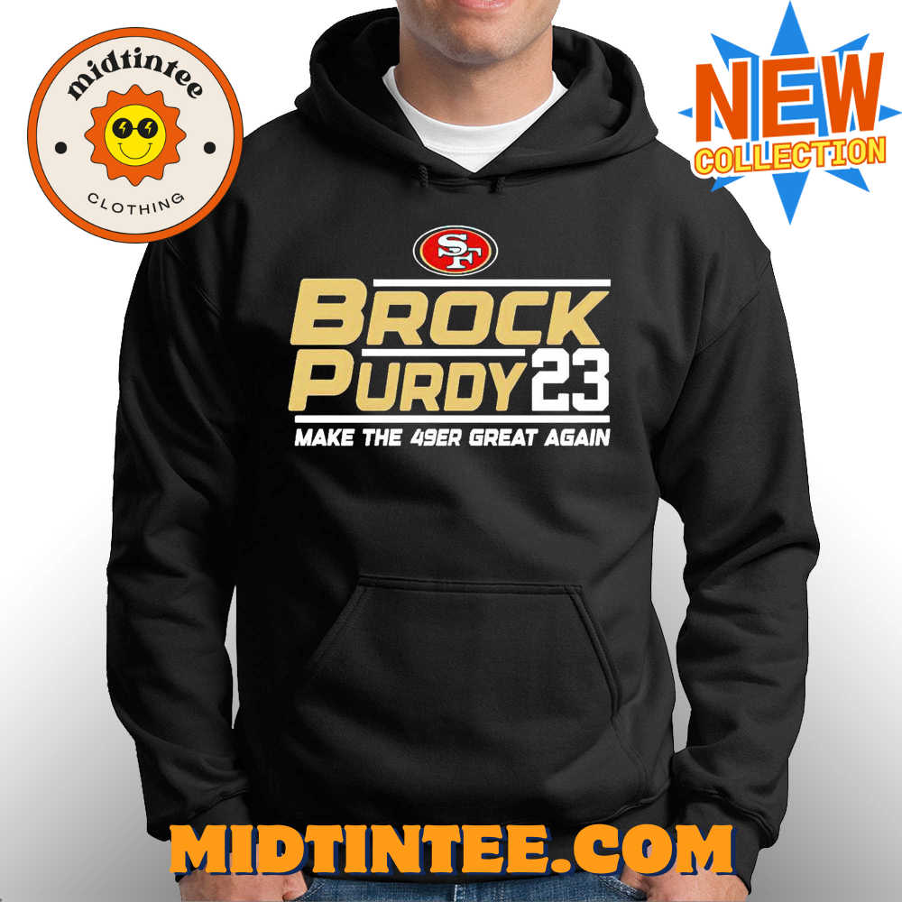 Brock Purdy San Francisco 49Ers Make The 49Er Great Again T-Shirt 30Uf093636 – Utopia Fashion