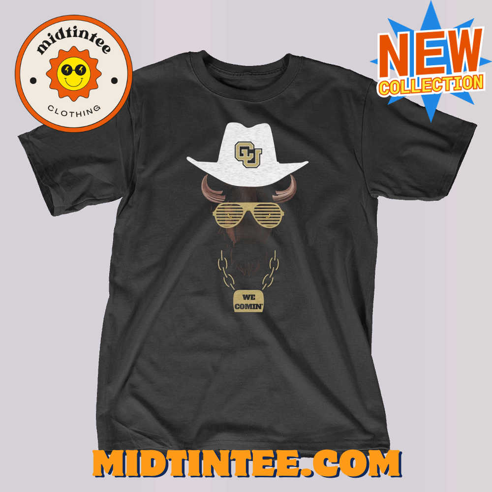 Colorado Buffalos We Comin’ T-Shirt Deion Sanders Coach Prime Colorado Buffalos Shirt 30Uf093690 – Utopia Fashion