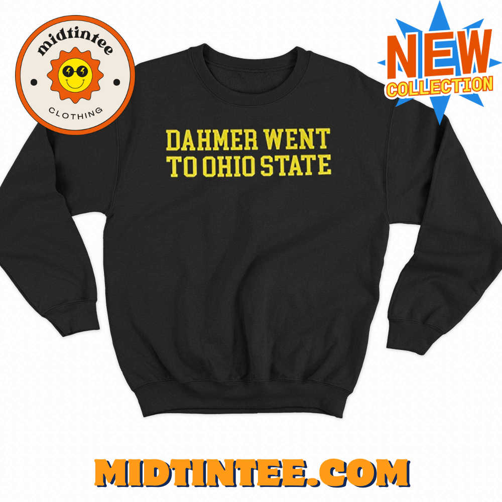 Dahmer Went To Ohio State Michigan Fan T-Shirt 30Uf093707 – Utopia Fashion