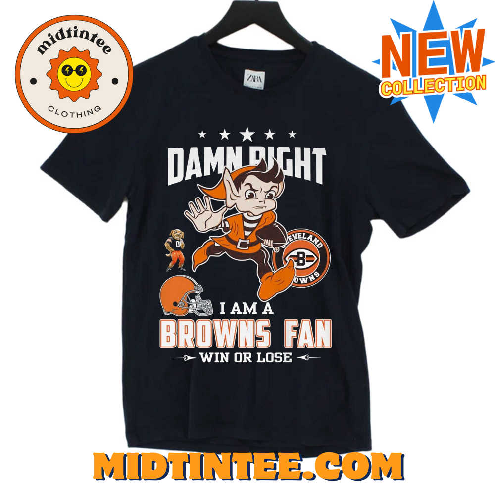 Damn Right I Am A Browns Fan Win Or Lose T-Shirt 30Uf093719 – Utopia Fashion