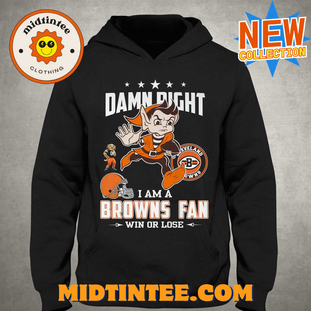 Damn Right I Am A Browns Fan Win Or Lose T-Shirt 30Uf093719 – Utopia Fashion