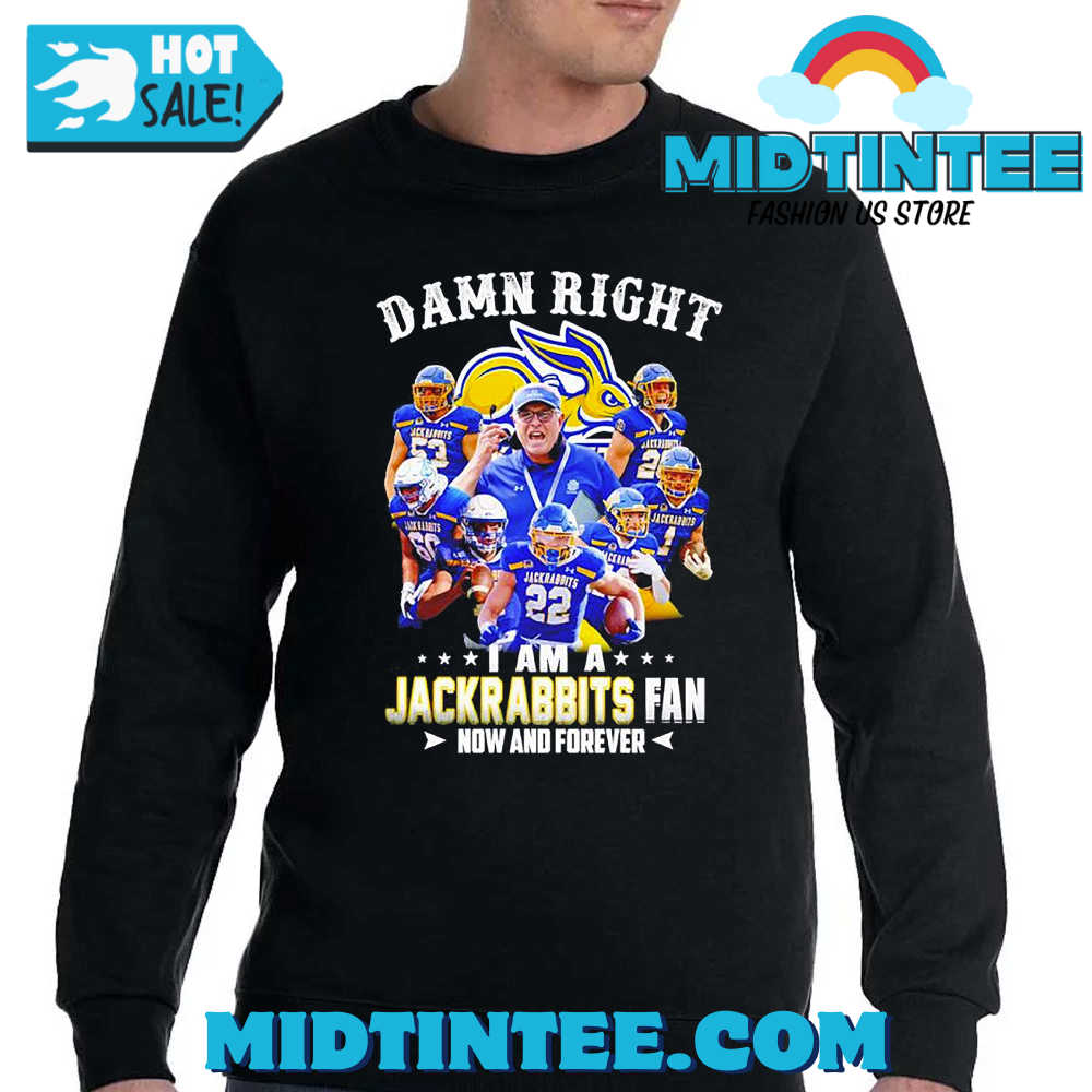 Damn Right I Am A South Dakota State Jackrabbits Fan Now And Forever Shirt 30Uf093727 – Utopia Fashion