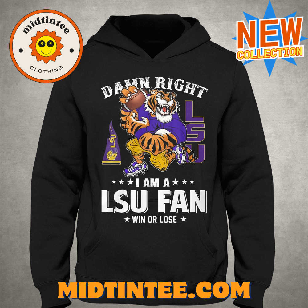 Damn Right Im Lsu Tigers Fan Win Or Lose T-Shirt 30Uf093732 – Utopia Fashion