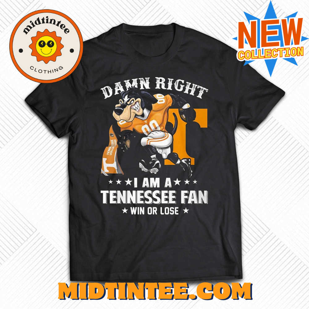 Damn Right Im Tennessee Volunteers Fan Win Or Lose Unisex T-Shirt 30Uf093733 – Utopia Fashion