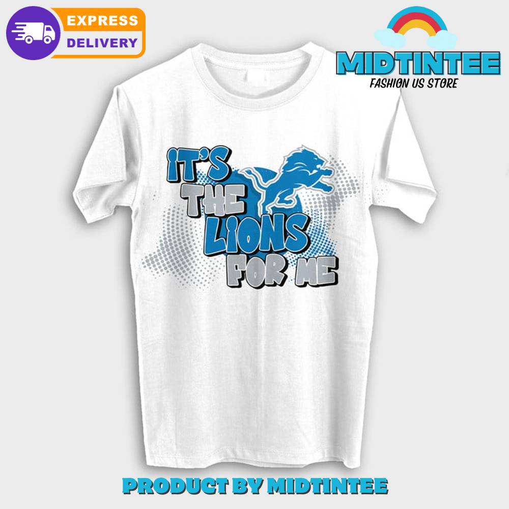 Detroit Lions Its The Lions For Me Shirt 30Uf094690 – Utopia Fashion