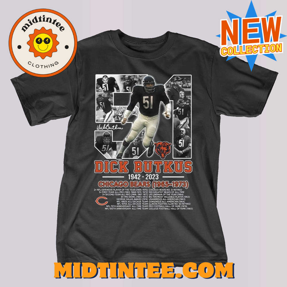 Dick Butkus 1942-2023 Chicago Bears – Thank You For The Memories T-Shirt 30Uf093777 – Utopia Fashion