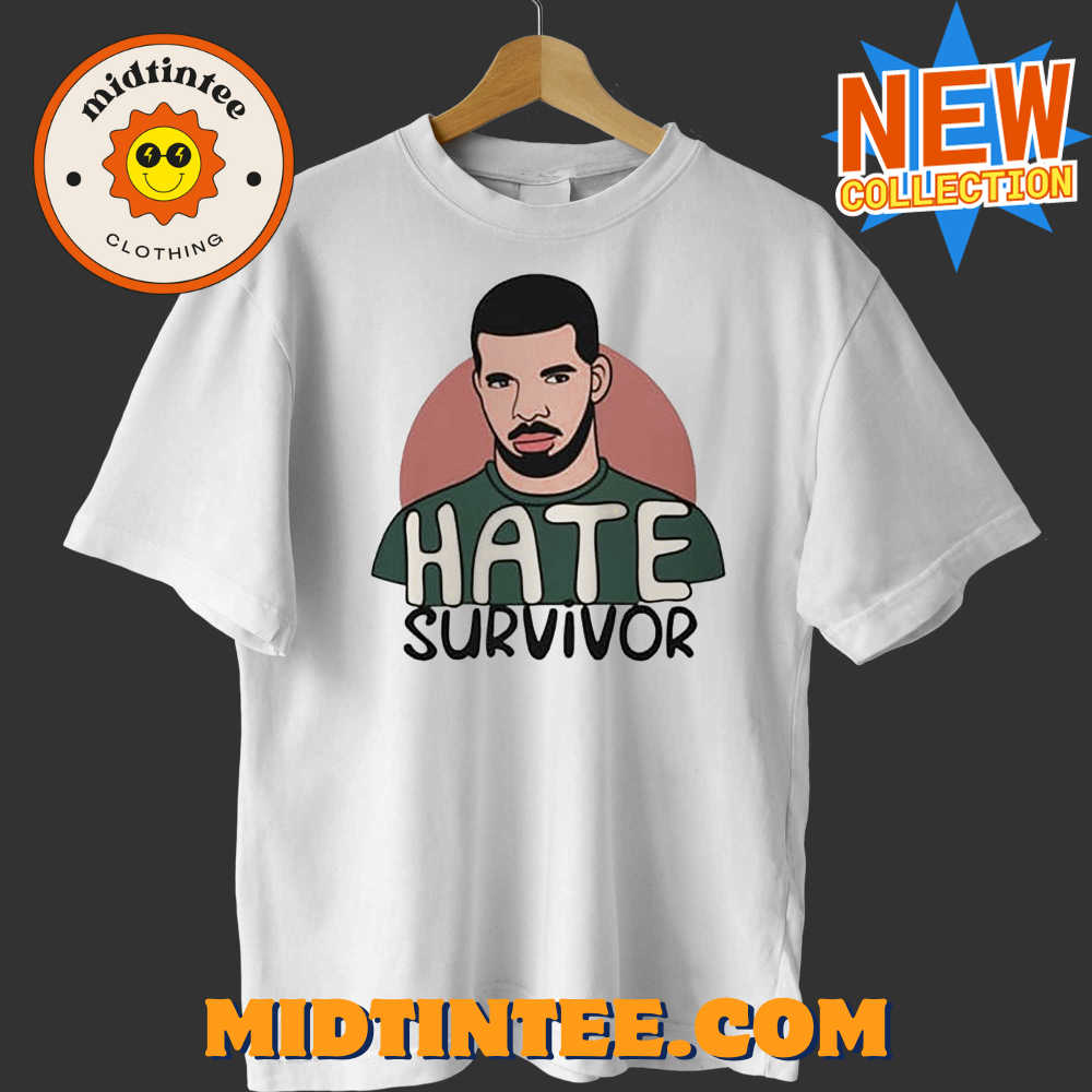 Drake Hate Survivor Hoodie Sweatshirt 30Uf093803 – Utopia Fashion