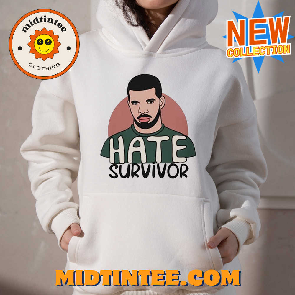 Drake Hate Survivor Hoodie Sweatshirt 30Uf093803 – Utopia Fashion