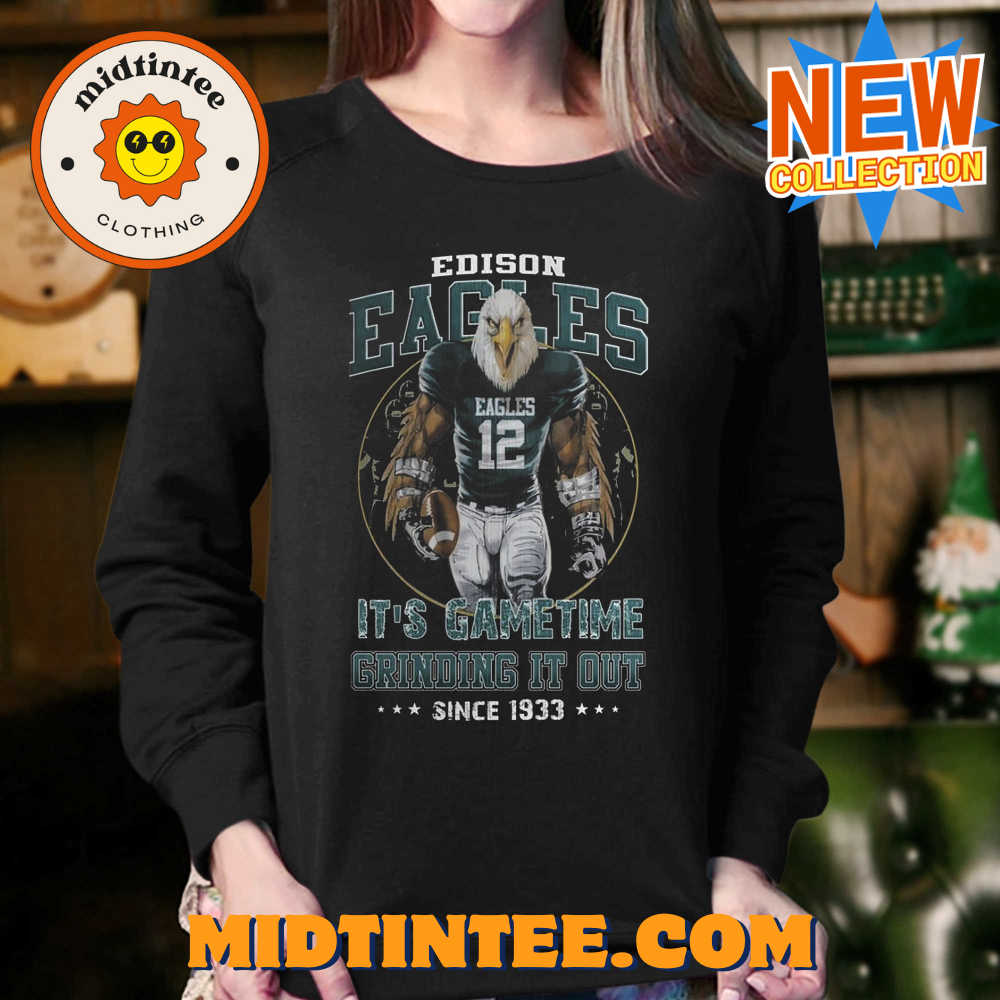 Edison Eagles Its Gametime Crinding It Out Since Unisex T-Shirt 30Uf093821 – Utopia Fashion