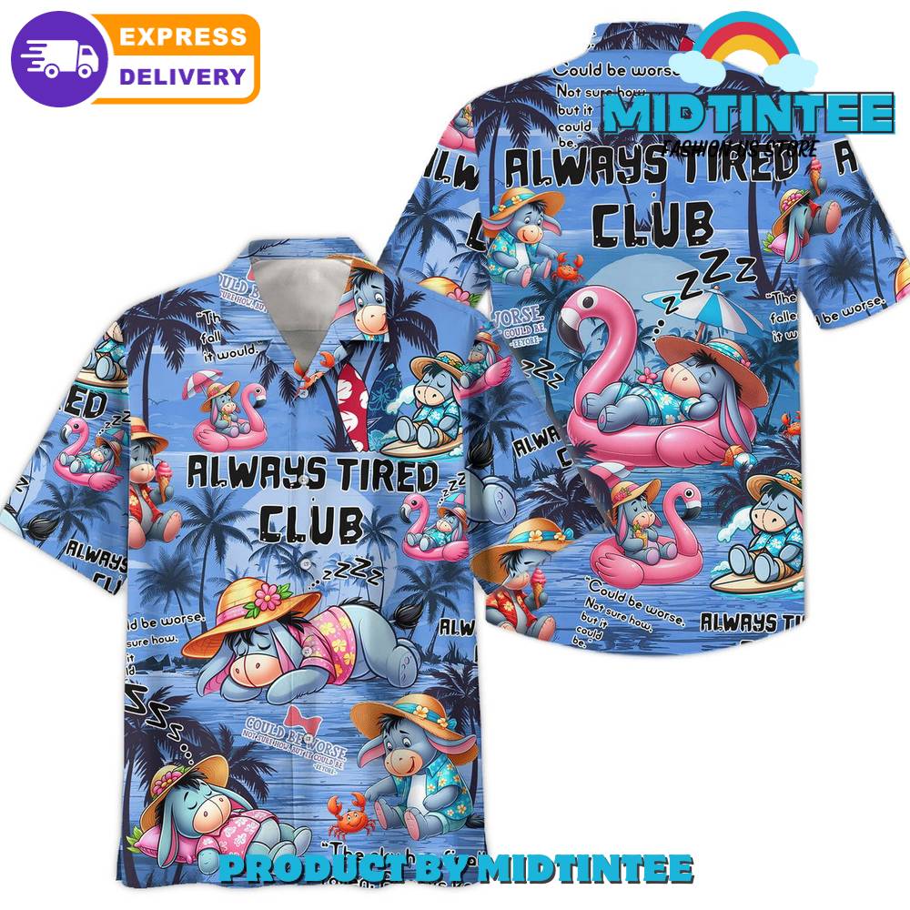 Eeyore Always Tired Club Hawaiian Shirt 30Uf092799 – Utopia Fashion