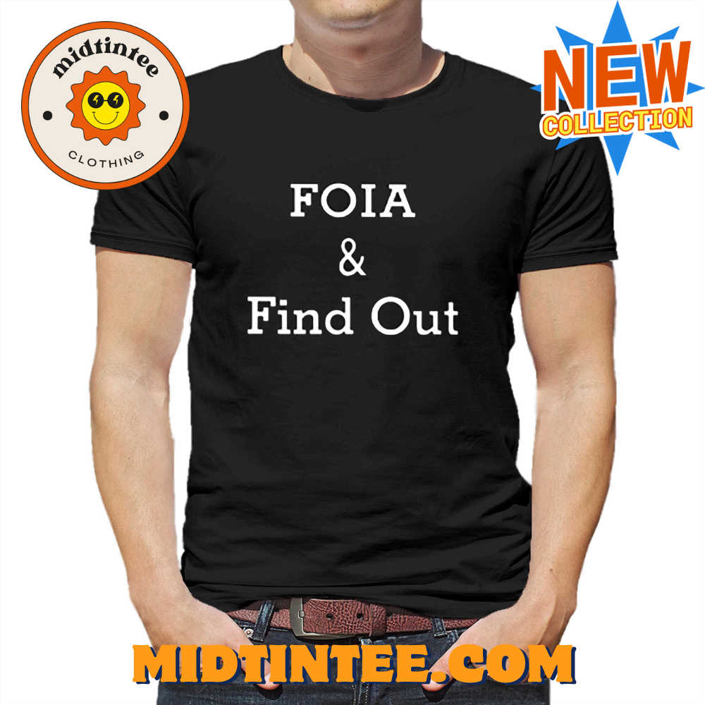 Foia And Find Out T-Shirt 30Uf093848 – Utopia Fashion