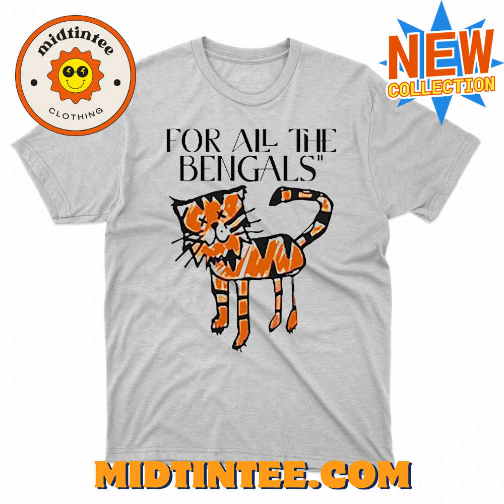 For All The Bengals T-Shirt 30Uf093851 – Utopia Fashion