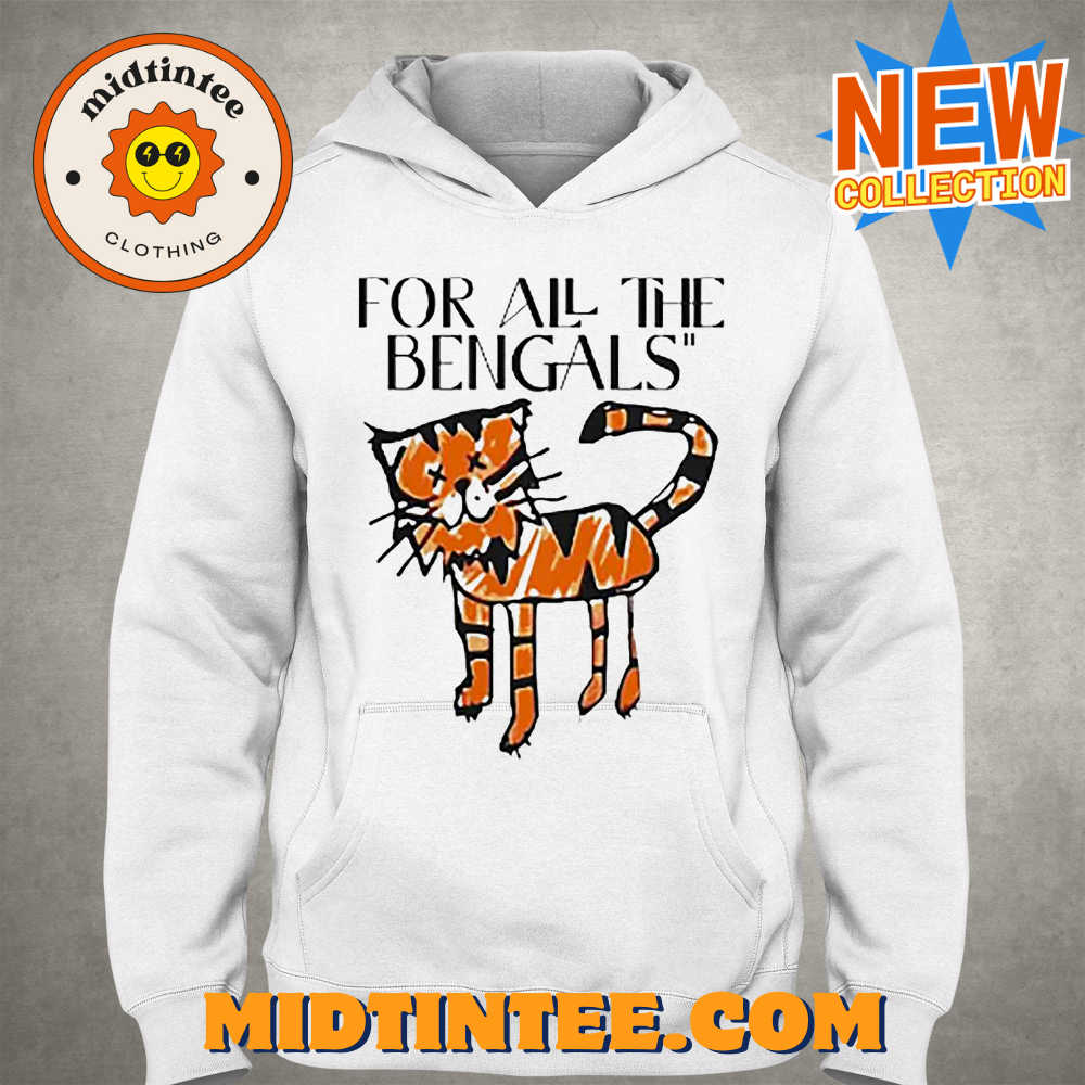 For All The Bengals T-Shirt 30Uf093851 – Utopia Fashion