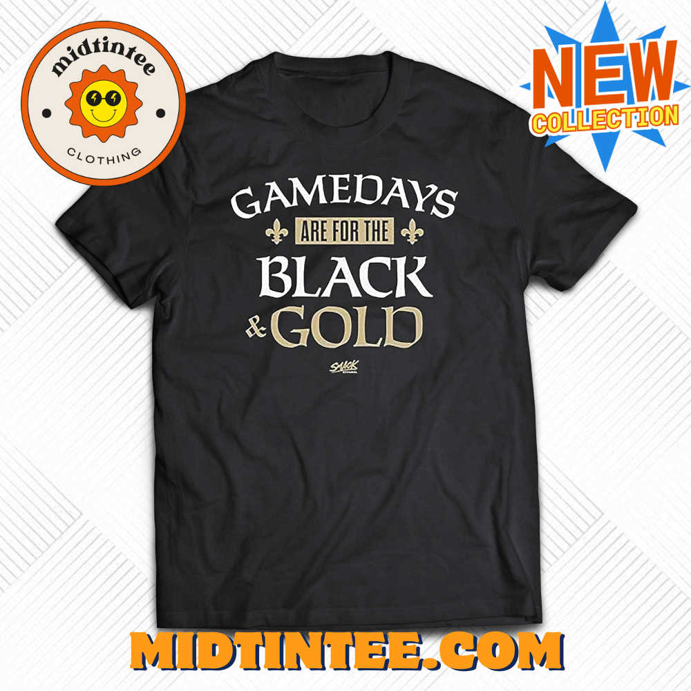 Gamedays Are For The Black And Gold T-Shirt For New Orleans Football Fans 30Uf093868 – Utopia Fashion