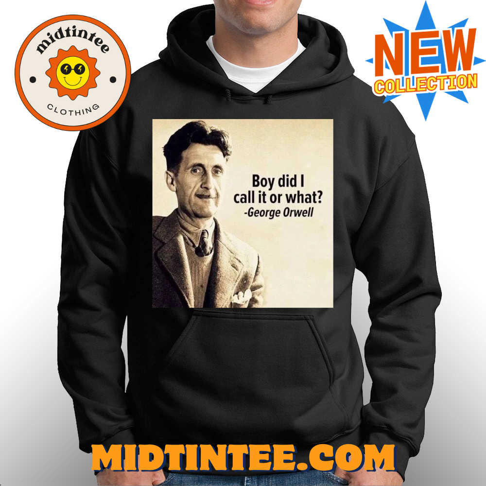 George Orwell Boy Did I Call It Or What Elon Musk T-Shirt 30Uf093877 – Utopia Fashion