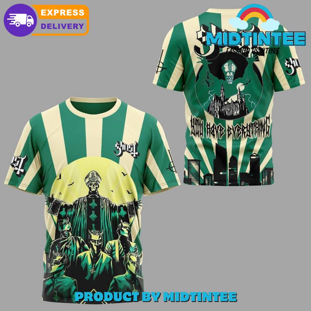 Ghost Band You Have Everything Special Shirt 30Uf094811 – Utopia Fashion