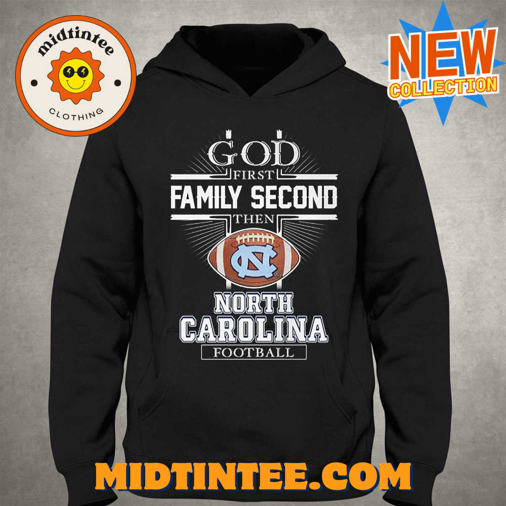 God First Family Second Then North Carolina Football T-Shirt 30Uf093899 – Utopia Fashion