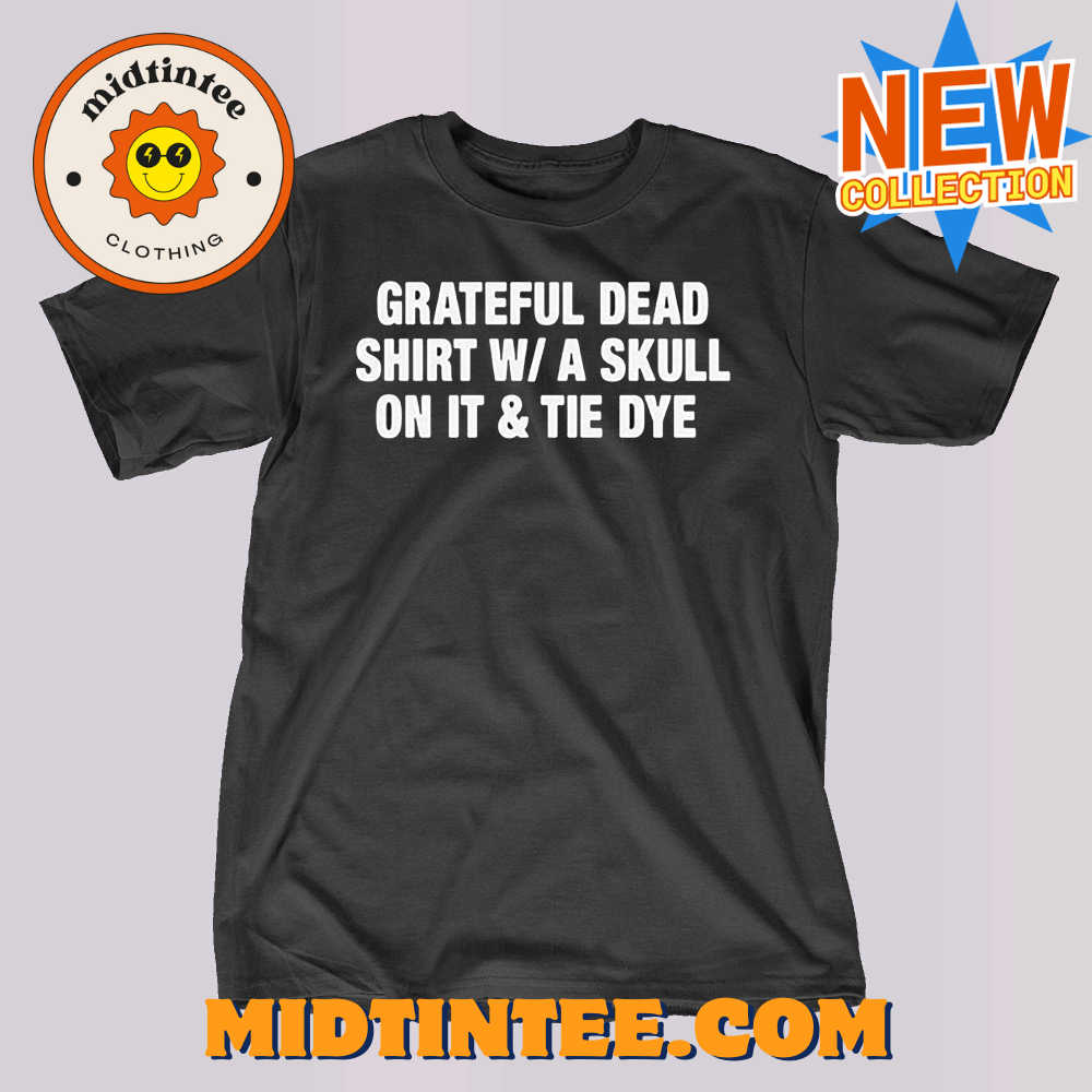 Grateful Dead Shirt W A Skull On It Tie Dye Band Shirt 30Uf093911 – Utopia Fashion