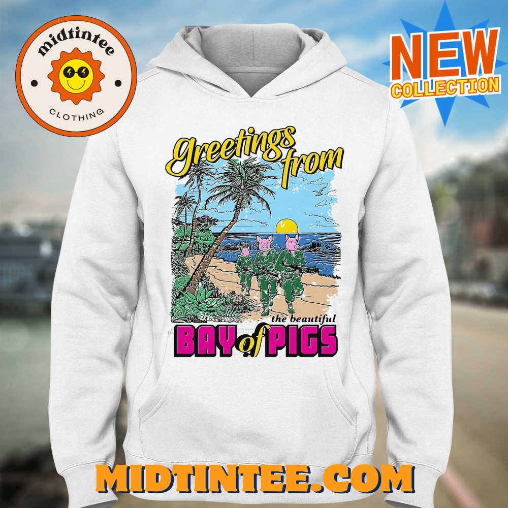 Greetings From The Beautiful Bay Of Pigs Shirt 30Uf093919 – Utopia Fashion