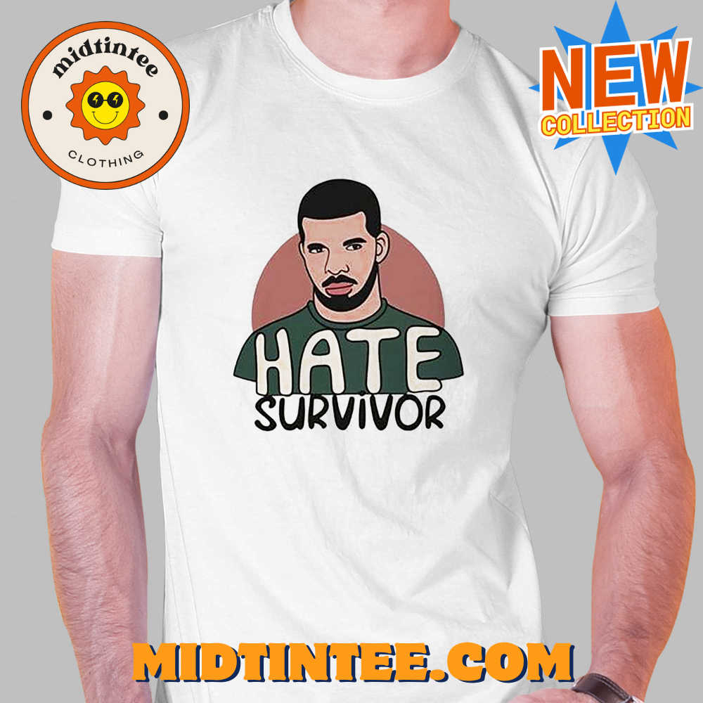 Hate Survivor Drake Shirt 30Uf093941 – Utopia Fashion