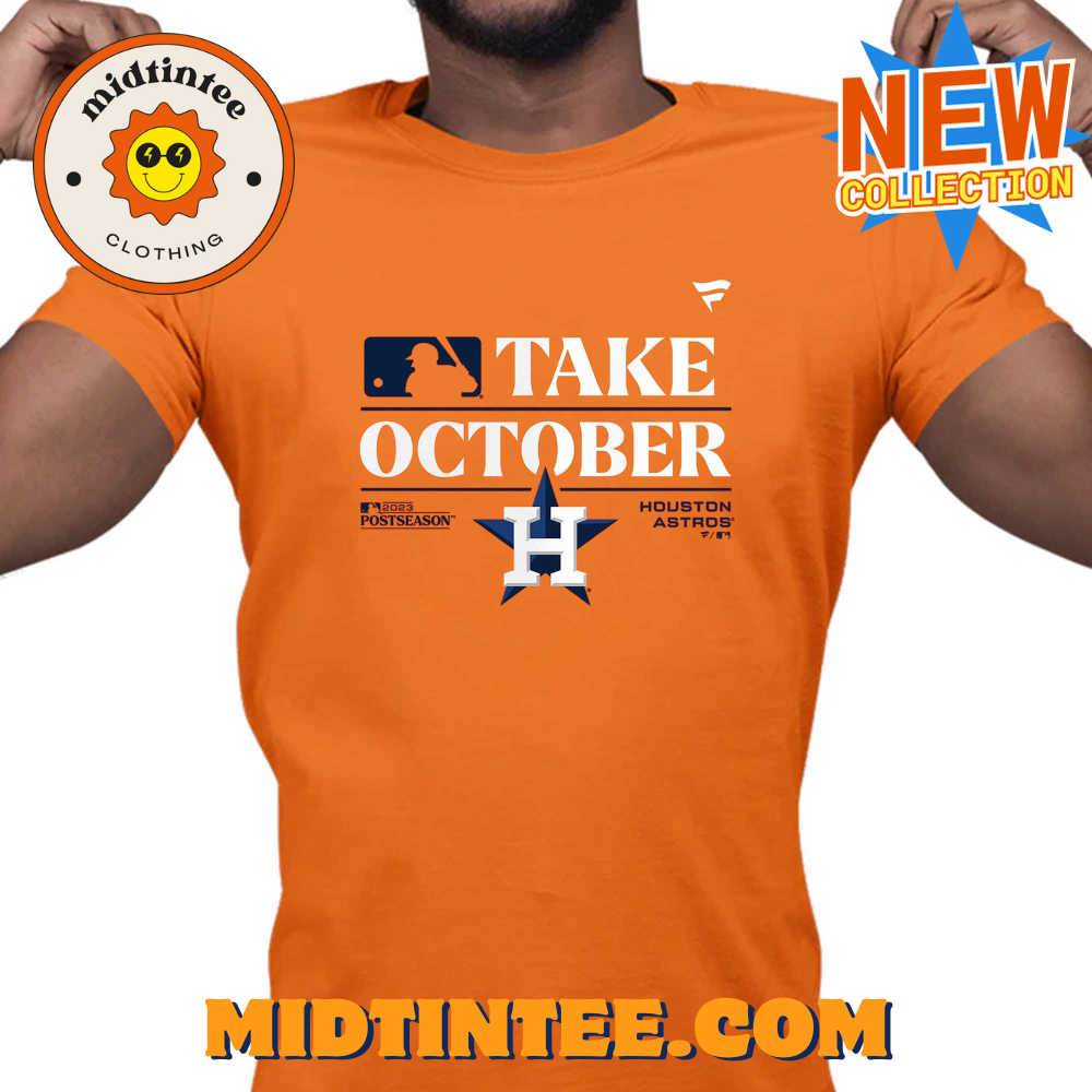 Houston Astros Take October Postseason T-Shirt 30Uf093973 – Utopia Fashion