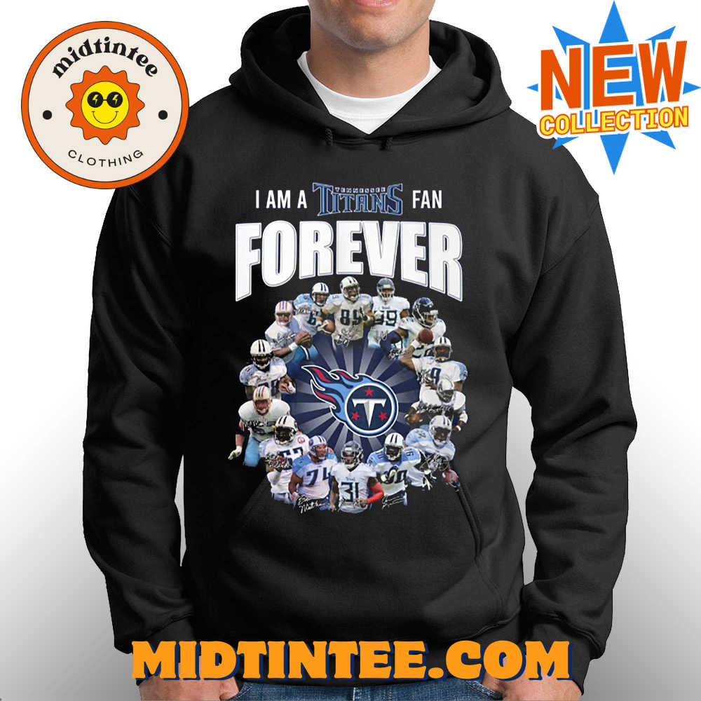 I Am A Tennessee Titans Fan Forever Signature Unisex T-Shirt 30Uf093985 – Utopia Fashion