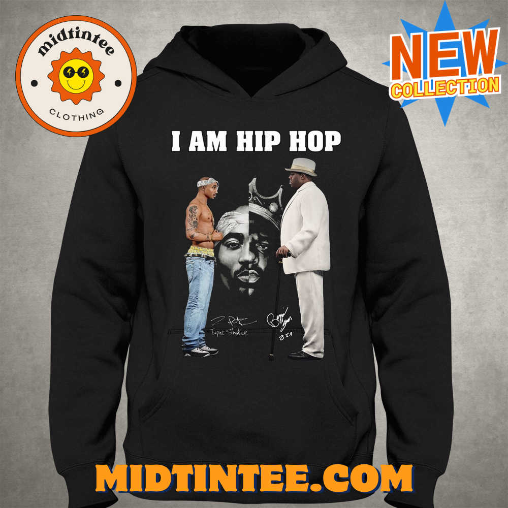 I Am Hip Hop Tupac Shakur And Big Signature Unisex T-Shirt 30Uf093988 – Utopia Fashion