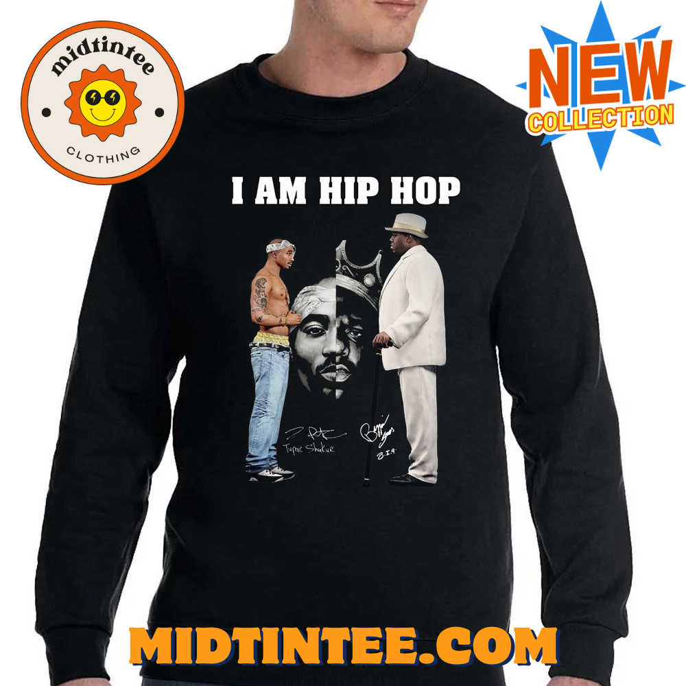 I Am Hip Hop Tupac Shakur And Big Signature Unisex T-Shirt 30Uf093988 – Utopia Fashion