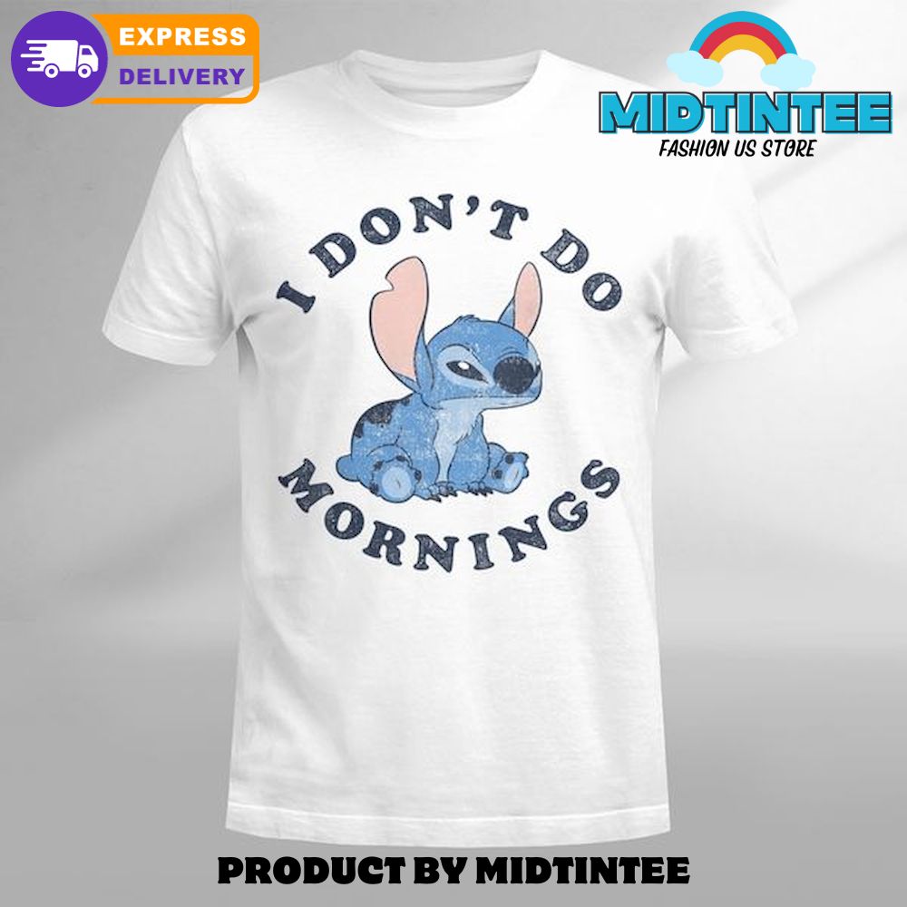 I Dont Do Mornings Stitch Unisex Tshirt 30Uf093997 – Utopia Fashion