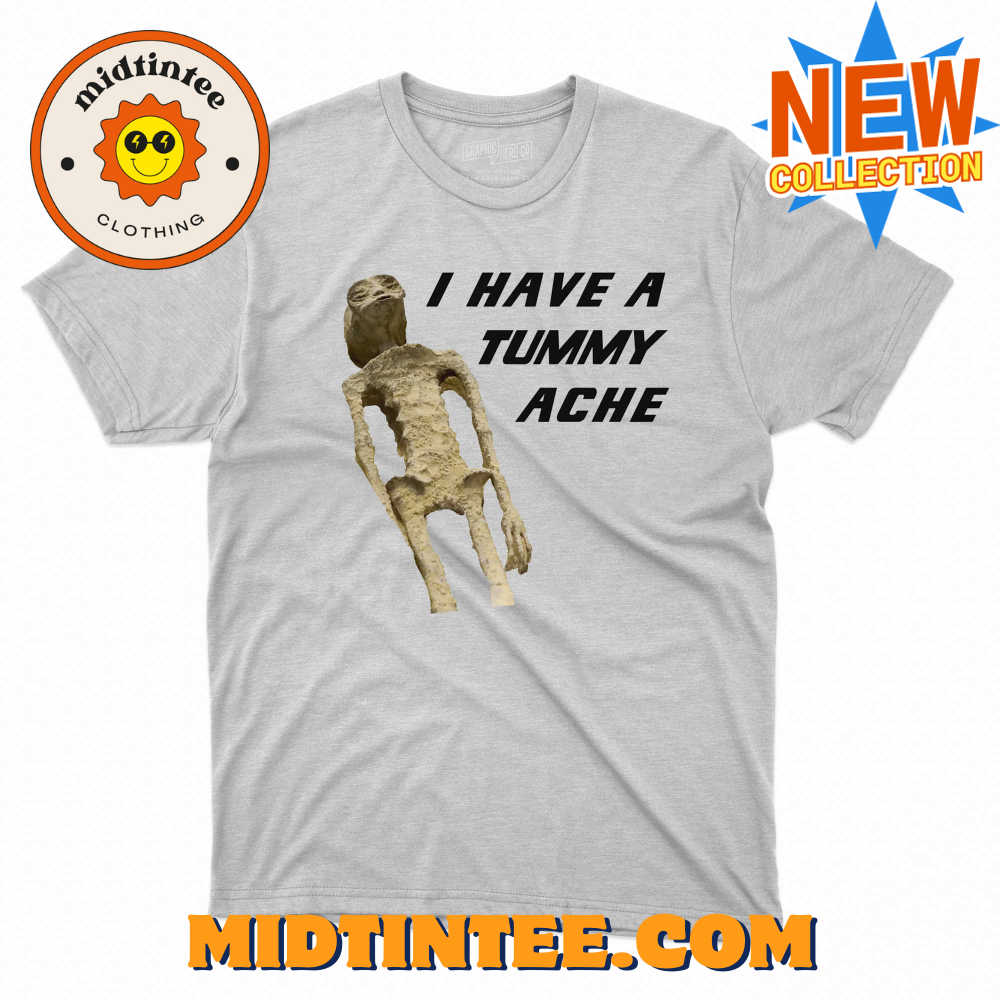 I Have A Tummy Ache Shirt 30Uf093999 – Utopia Fashion