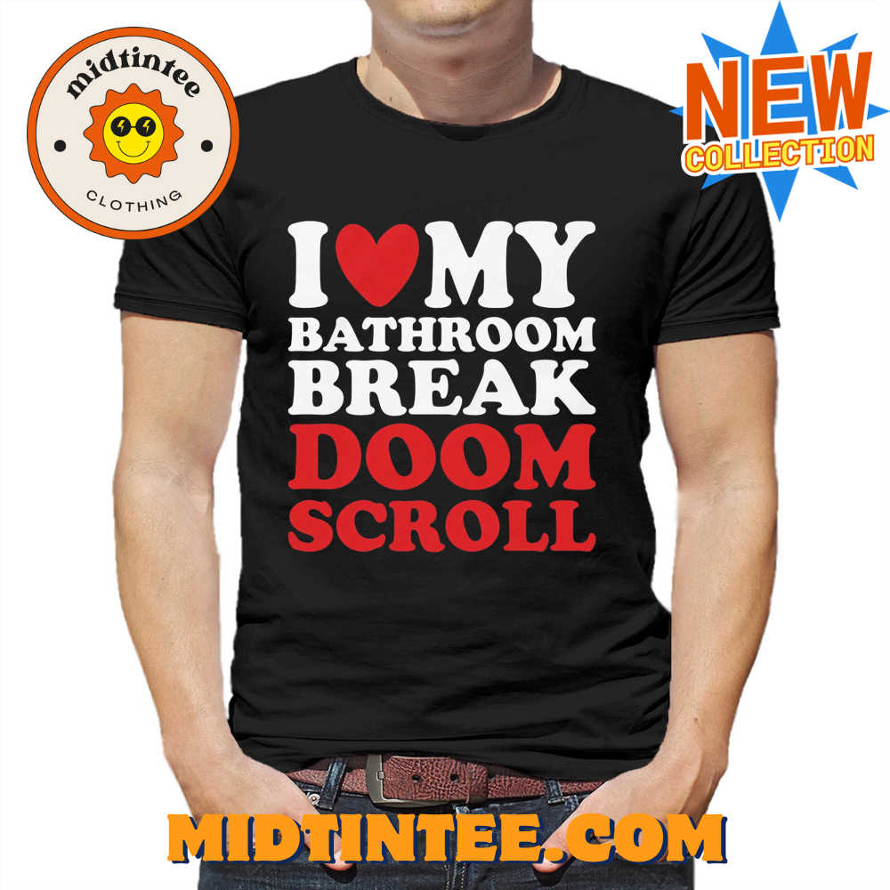 I Heart My Bathroom Break Doom Scroll T-Shirt 30Uf094004 – Utopia Fashion