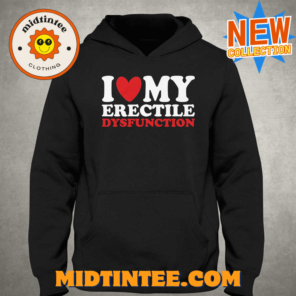 I Heart My Erectile Dysfunction T-Shirt 30Uf094008 – Utopia Fashion