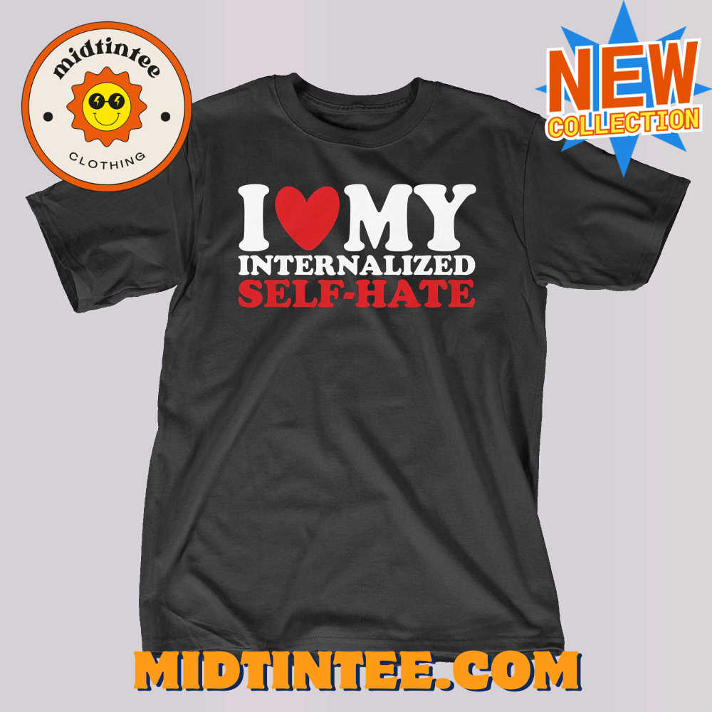 I Heart My Internalized Self-Hate T-Shirt 30Uf094010 – Utopia Fashion