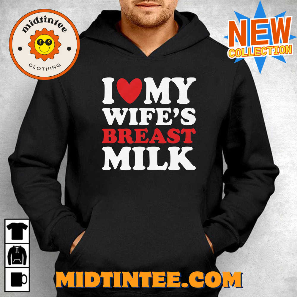 I Heart My Wife’S Breast Milk T-Shirt 30Uf094015 – Utopia Fashion