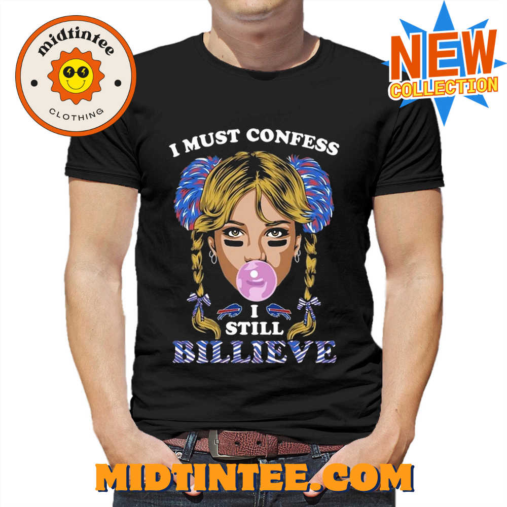 I Must Confess I Still Believe Buffalo Bills T-Shirt 30Uf094030 – Utopia Fashion