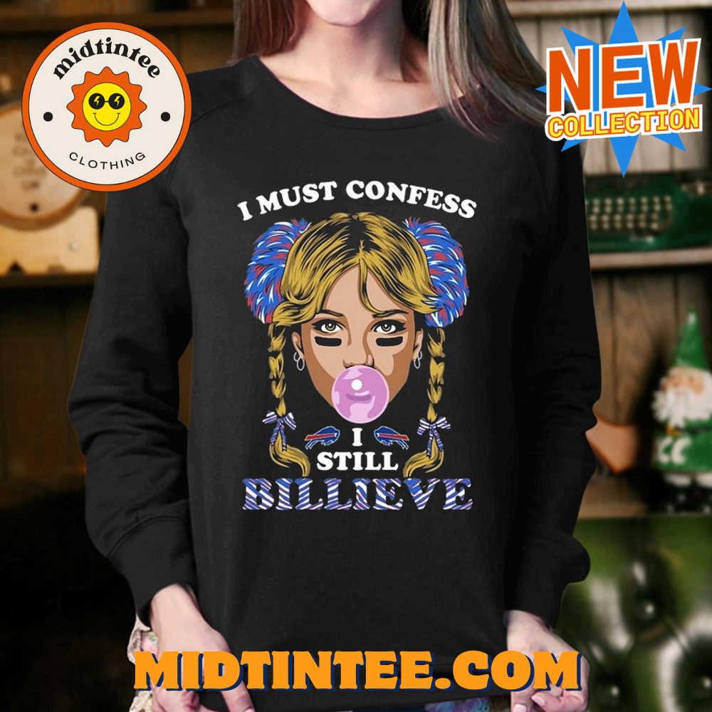 I Must Confess I Still Believe Buffalo Bills T-Shirt 30Uf094030 – Utopia Fashion