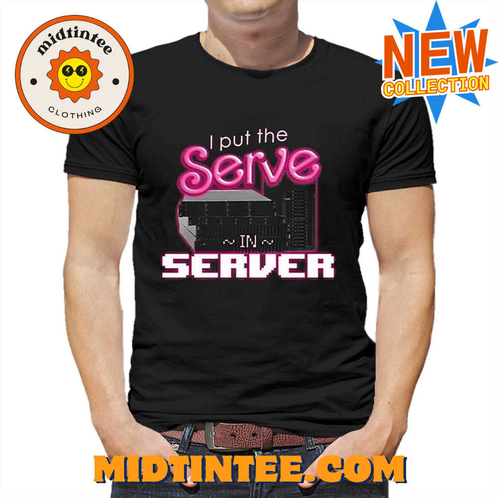 I Put The Serve In Server Computer Science Shirt 30Uf094033 – Utopia Fashion