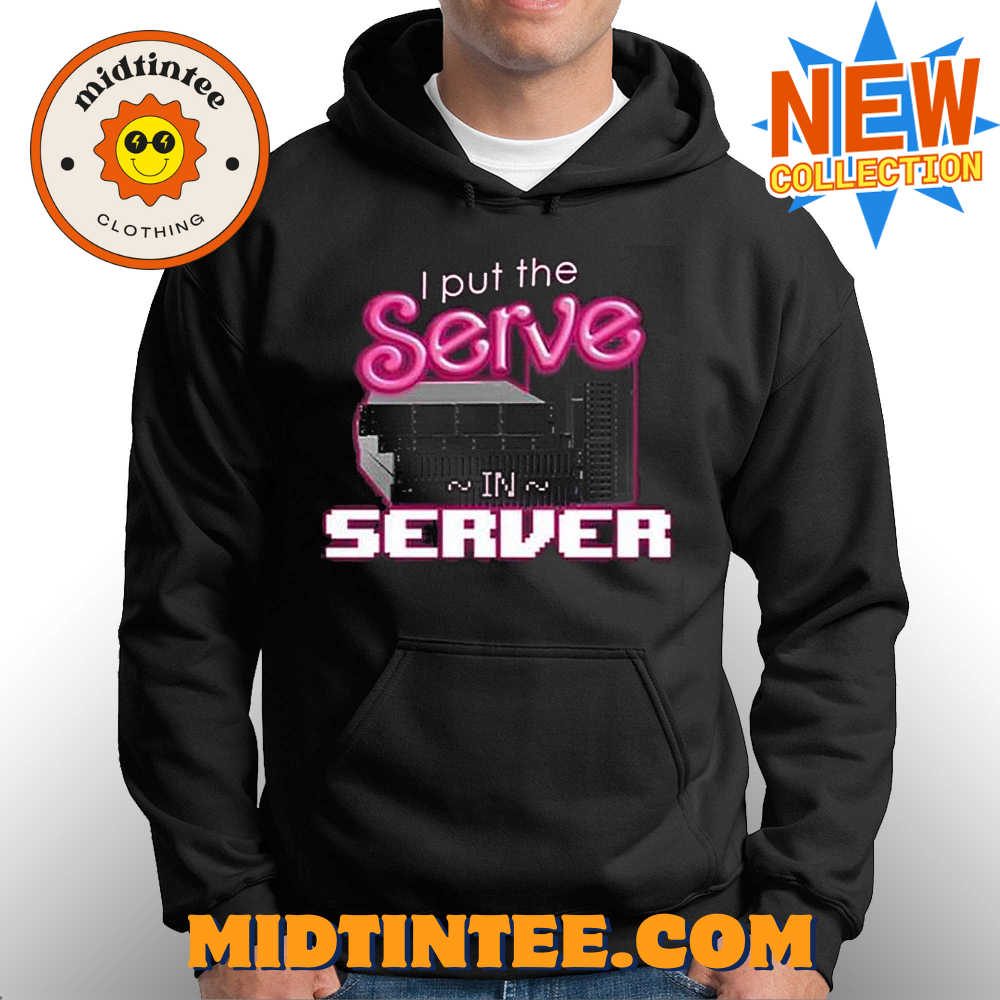 I Put The Serve In Server Computer Science Shirt 30Uf094033 – Utopia Fashion