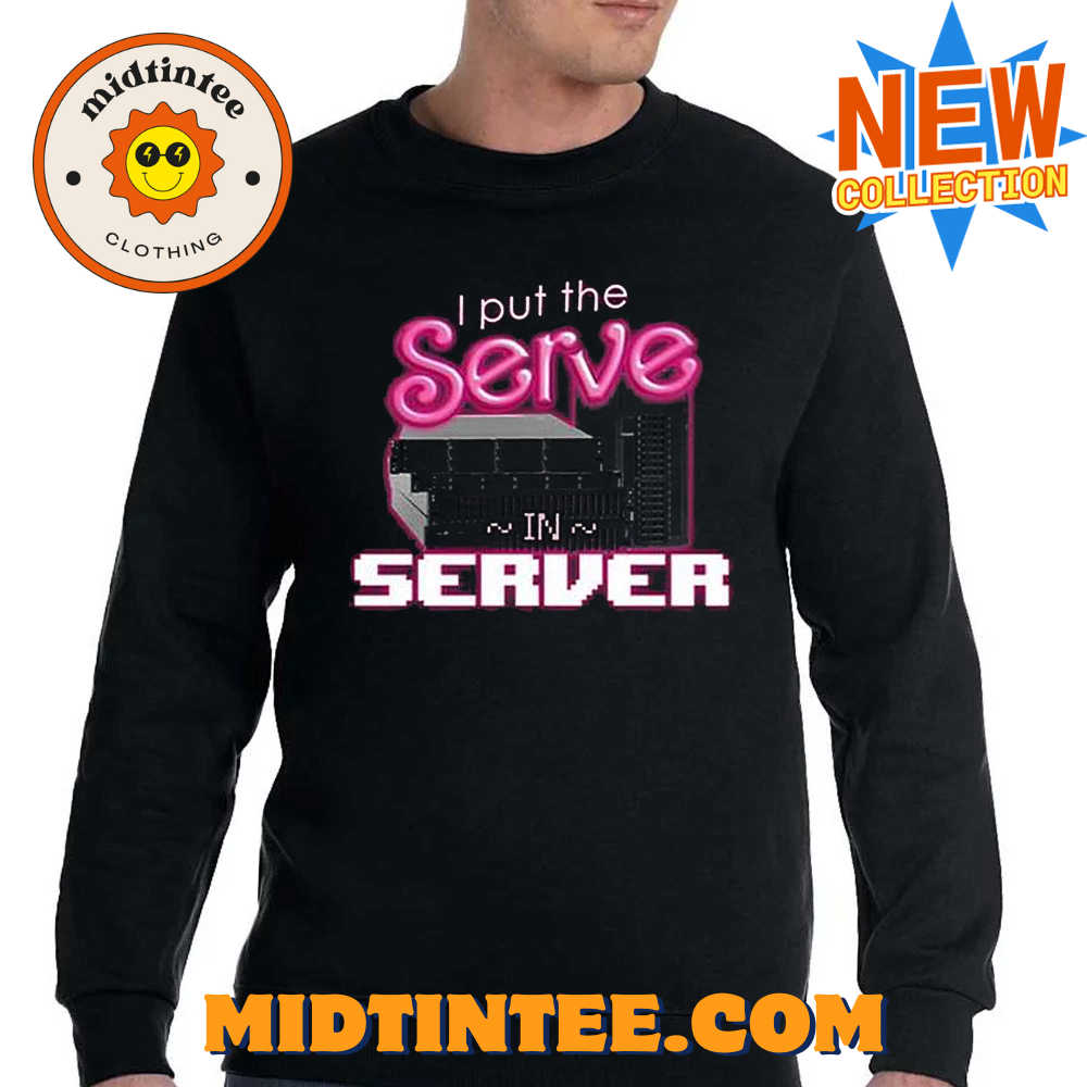 I Put The Serve In Server Computer Science Shirt 30Uf094033 – Utopia Fashion