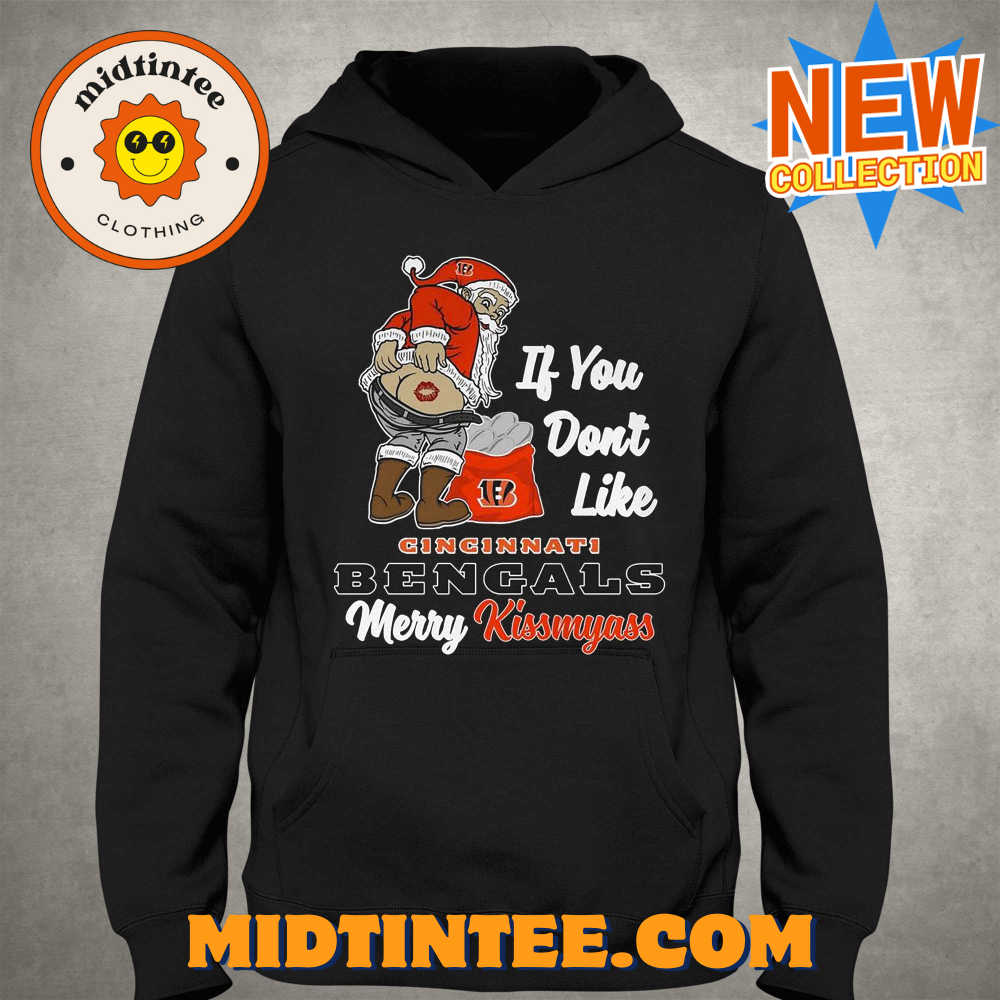 If You Dont Like Cincinnati Bengals Merry Kissmyass T-Shirt 30Uf094048 – Utopia Fashion