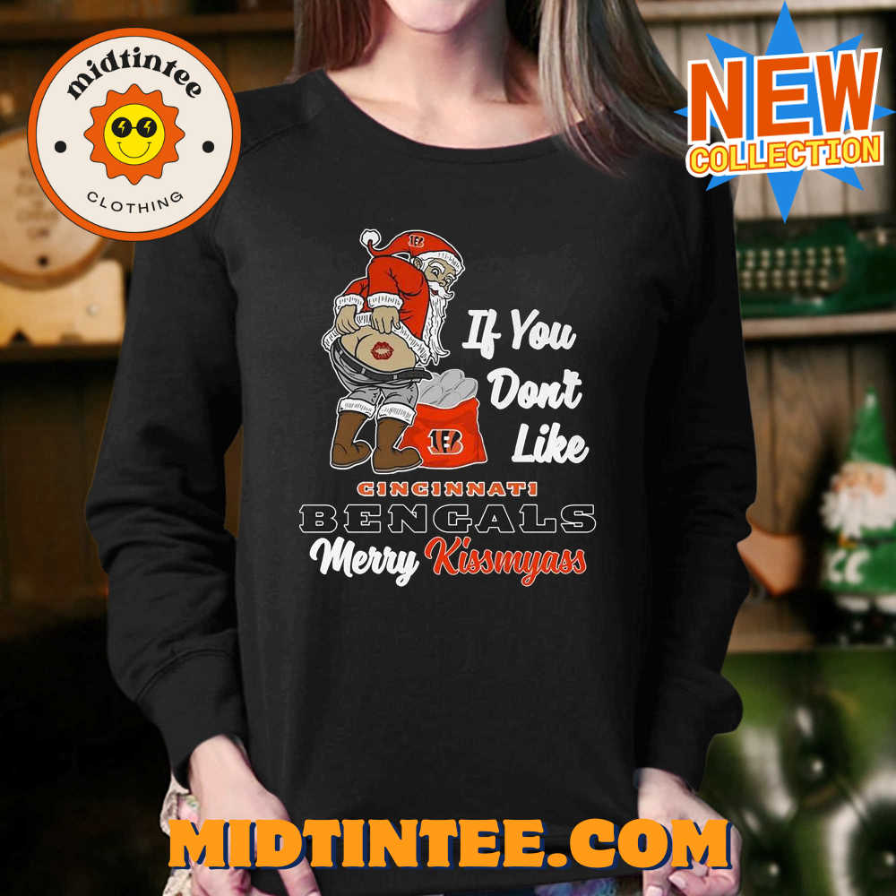 If You Dont Like Cincinnati Bengals Merry Kissmyass T-Shirt 30Uf094048 – Utopia Fashion