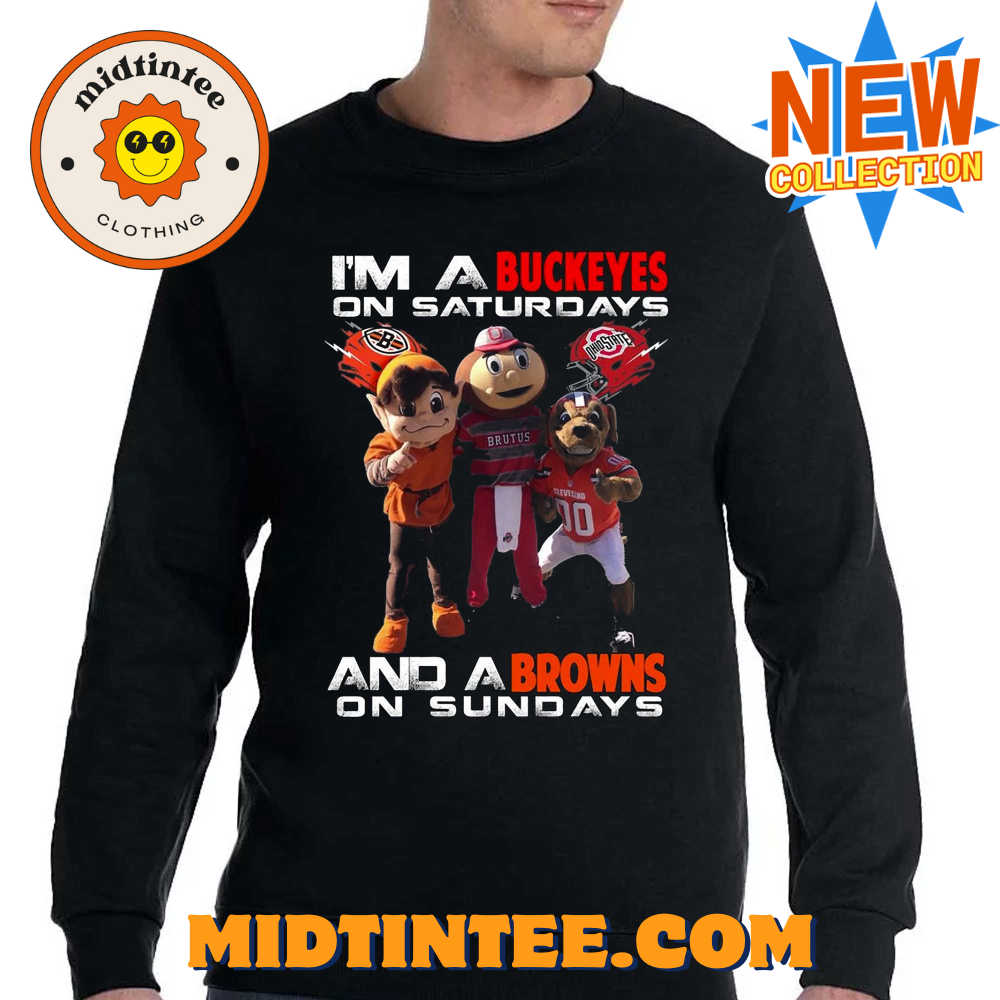 Im A Buckeyes On Saturdays And A Browns On Sundays T-Shirt 30Uf094054 – Utopia Fashion